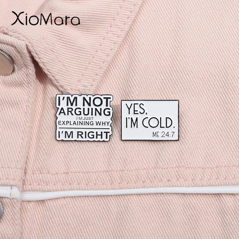 "I'm Not Arguing, Just Explaining Why I'm Right" Enamel Pin Lapel Badge Jewelry Gift
