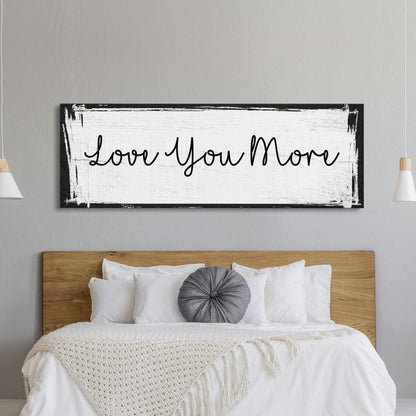 Bedroom wall decor, above bed canvas print, master bedroom sign, love you more, gift for her