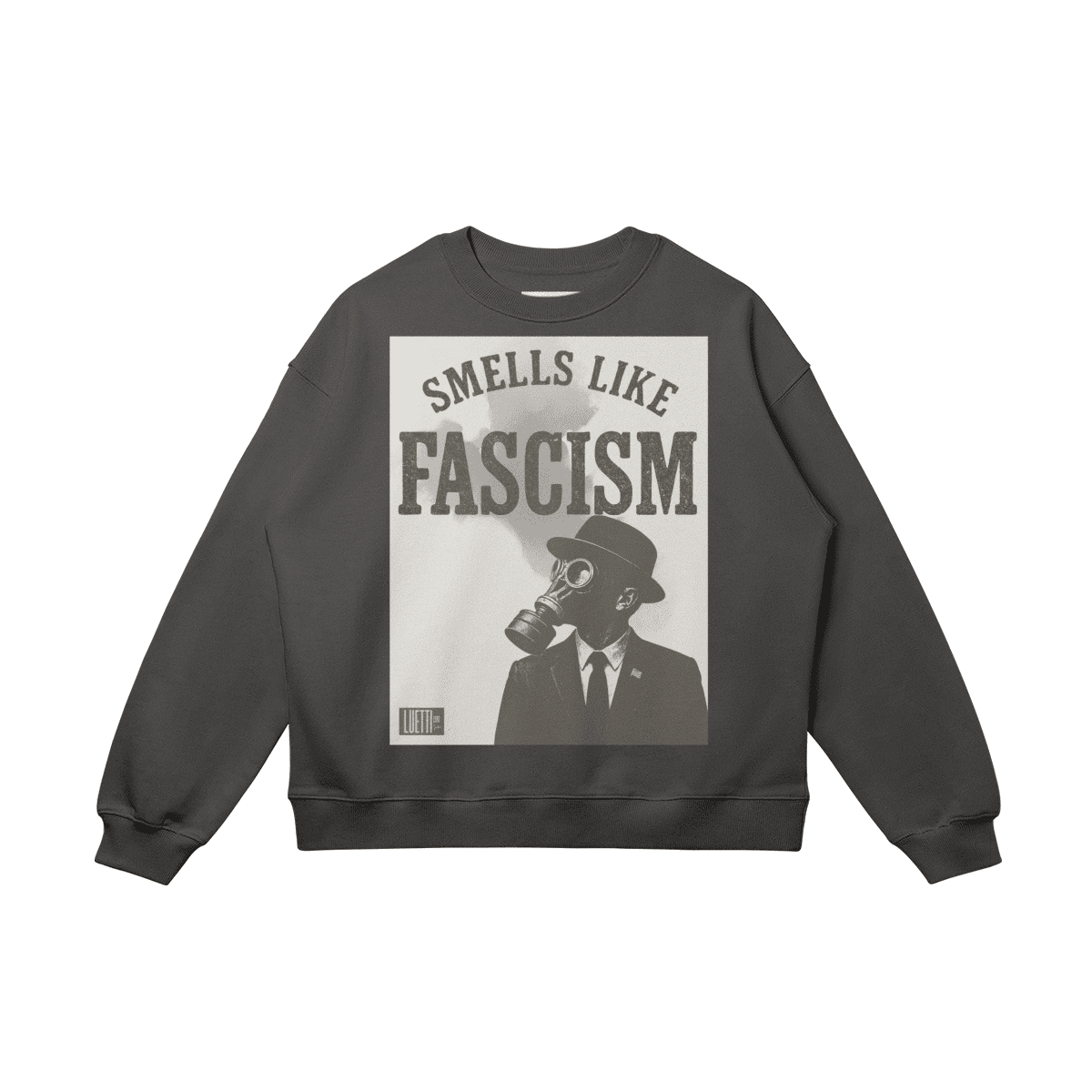 Smells Like Fascism Drop Shoulders Sweatshirt